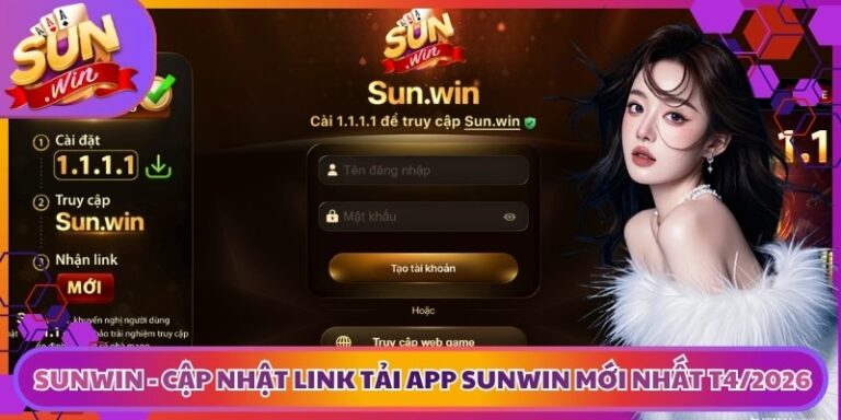 Sunwin - Cập Nhật Link Tải App Sunwin Mới Nhất T4/2026